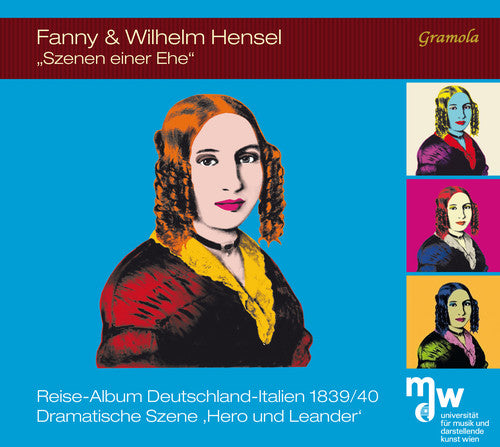 the album cover for Hensel / Studierende Der Mdw - Universitat Fur - Fanny & Wilhelm Hensel: Szenen einer Ehe