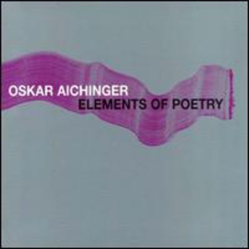 the album cover for Oskar Aichinger - Elements Of Poetry