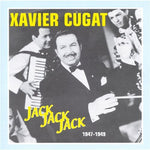 the album cover for Xavier Cugat - Jack Jack Jack 1947-49