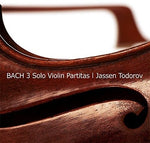 the album cover for Bach / Jassen Todorov - Bach: Three Solo Violin Partitas