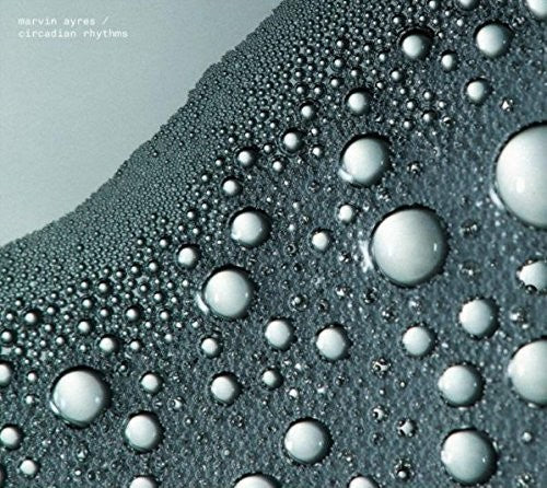 Marvin Ayres - Circadian Rhythms (CD)