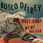 Bosco Delrey - Space Junky / Mi coche de carreras (Vinilo)