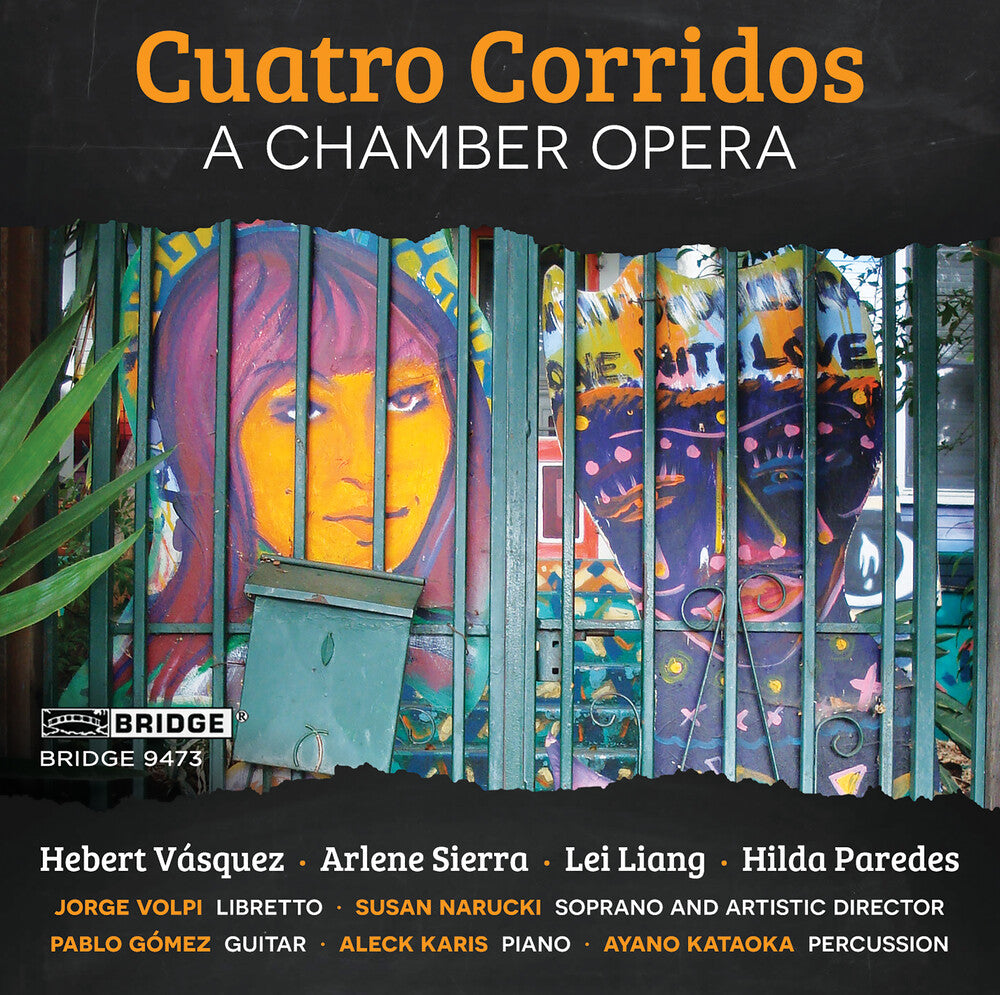 the album cover for Corridos / Azucena / Liang / Paredes - Cuatro Corridos: An opera in four scenes