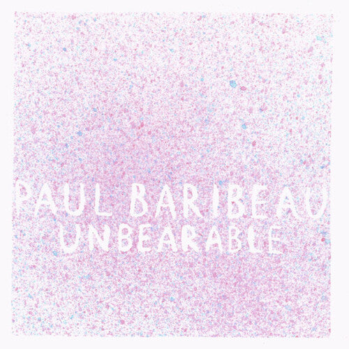 Paul Baribeau - Insoportable (Vinilo)