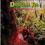 the album cover for Douglas Fir - Hard Heart Singin
