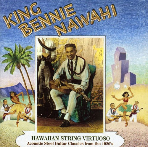 King Bennie Nawahi - Hawaiian String Virtuoso: Steel Guitar Recordings of the 1920's (CD)