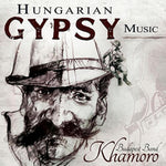 the album cover for Khamoro Budapest Band - Hungarian Gypsy Music
