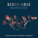 the album cover for Mandolinman - Unfolding the Roots