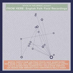 Various Artists - From Here: English Folk Field Recordings (Various Artists) (CD)
