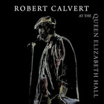 the album cover for Robert Calvert - At the Queen Elizabeth Hall 1986