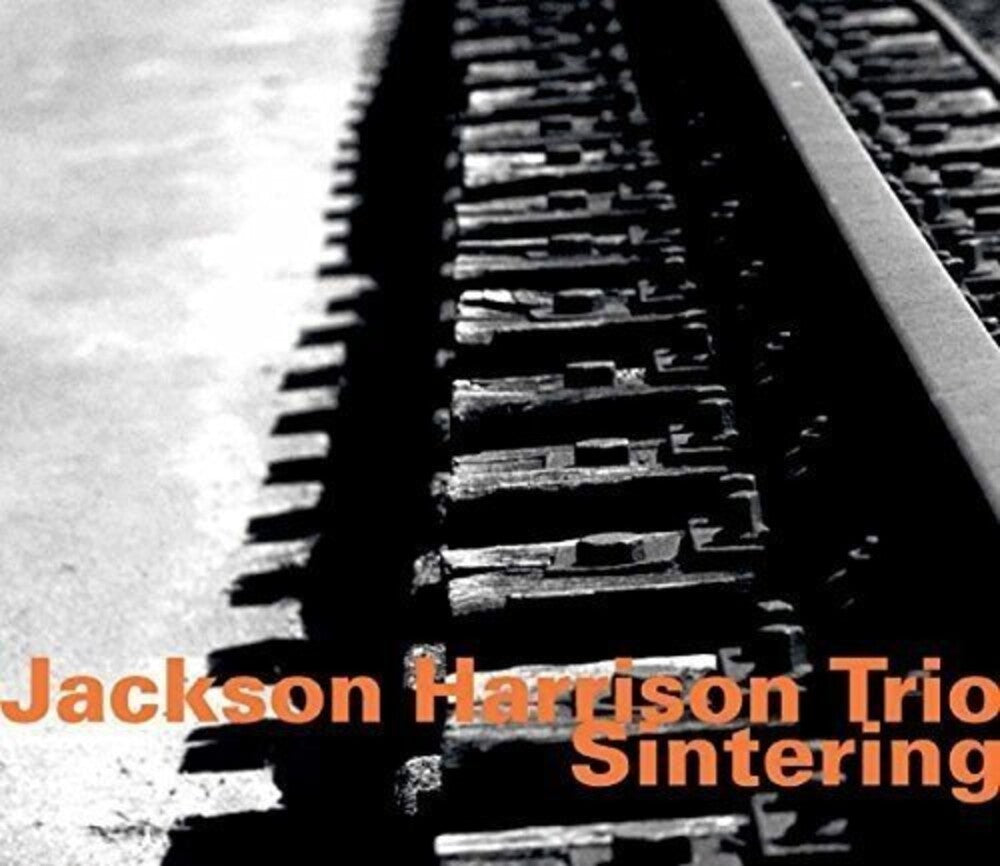 the album cover for Jackson Harrison - Jackson Harrison Tio: Sintering