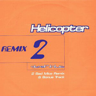 Deep Blue : Helicopter (Remix 2) (10")