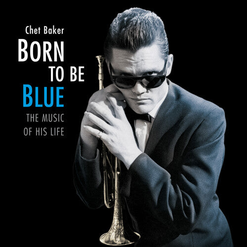 Chet Baker - Born To Be Blue: Heartfelt Homage To The Life & Music Of Chet Baker (Vinyl)