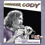 Commander Cody - Claiming New Territories: Live At The Aladin 1980 (Vinyl)