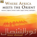 the album cover for Noor Shimaal - Where Africa Meets the Orient