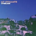 the album cover for My Dynamite - Otherside