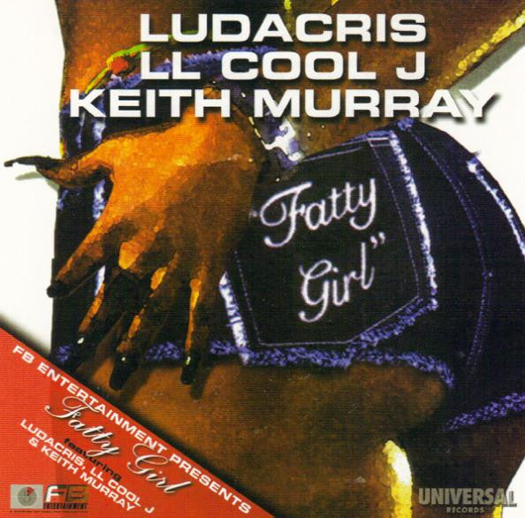 Ludacris, LL Cool J, Keith Murray : Fatty Girl (CD, Single, Promo)