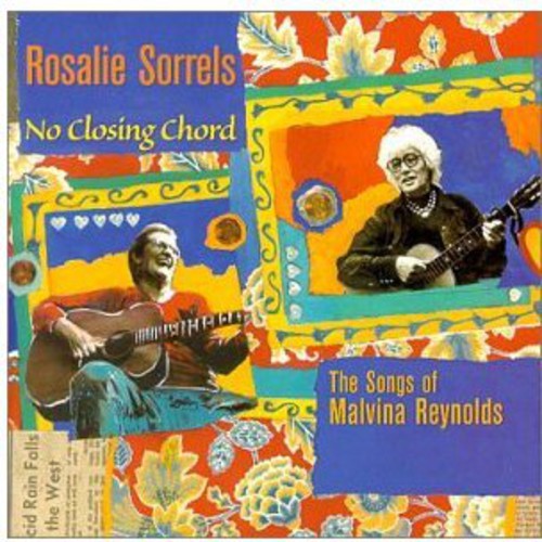 the album cover for Rosalie Sorrels - No Closing Chord: The Songs Of Malvina Reynolds