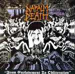 the album cover for Napalm Death - From Enslavement To Obliteration