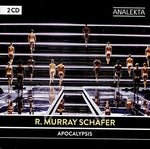 the album cover for R Schafer Murray - R. Murray Schafer: Apocalypsis