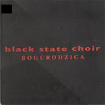 Black State Choir : Bogurodzica (12")