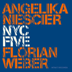 the album cover for Angelika Niescier / Weber,Florian / Tordini,Christ - Nyc Five