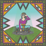 Matchess - Somnaphoria (ビニールレコード)