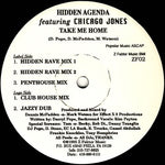Hidden Agenda (2) Featuring Chicago Jones : Take Me Home (12")
