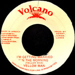 Yellow Man* : I'm Getting Married In The Morning (7")
