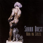 the album cover for Shark Quest - Man on Stilts