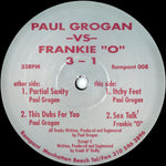 Paul Grogan -vs- Frankie "O"* : 3 - 1 (12")