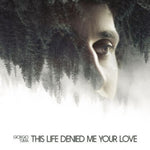 the album cover for Giorgio Tuma - This Life Denied Me Your Love