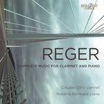 the album cover for Reger / Claudio Conti / Bambace,Roberta - Reger: Complete Music For Clarinet & Piano