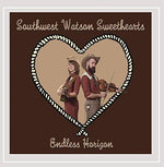the album cover for Southwest Watson Sweethearts - Endless Horizon