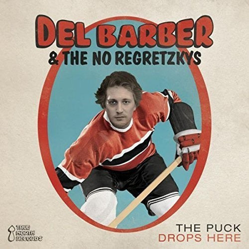 the album cover for Del Barber / No Regretzkys - Puck Drops Here
