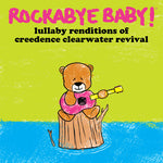 the album cover for Rockabye Baby! - Lullaby Renditions of CCR