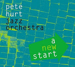 the album cover for Pete Hurt Jazz Orchestra - New Start