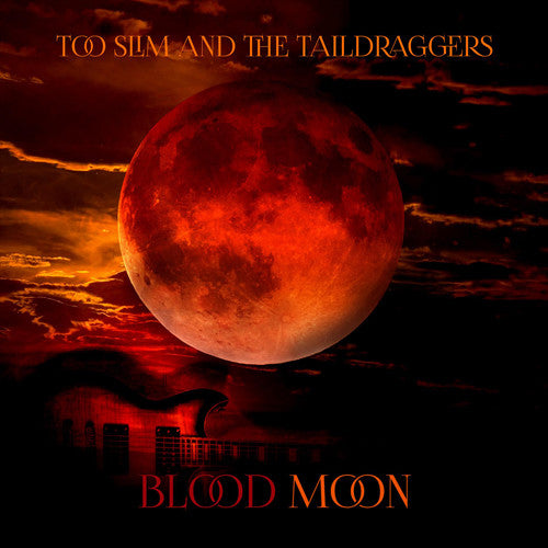 Too Slim and the Taildraggers - Blood Moon (CD)