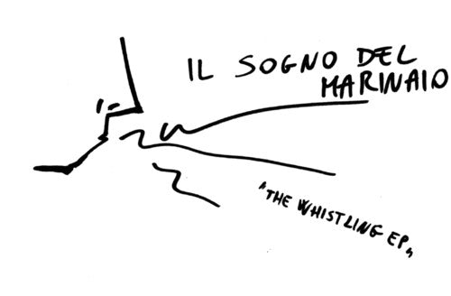 Il Sogno Del Marinaio - The Whistling E.P. (Vinyl)