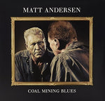 Matt Andersen - Coal Mining Blues (Vinyl)