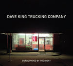 the album cover for Dave King Trucking Company - Surrounded By The Night