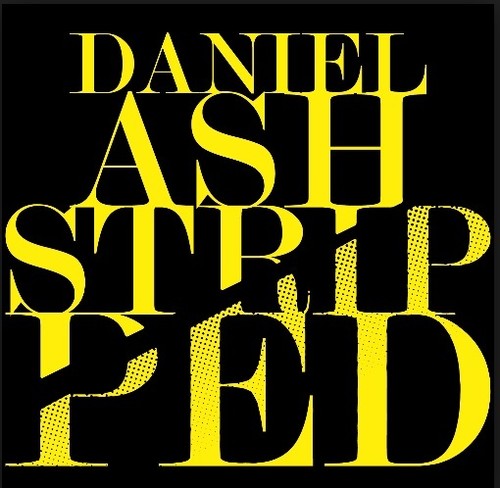 the album cover for Daniel Ash - Stripped