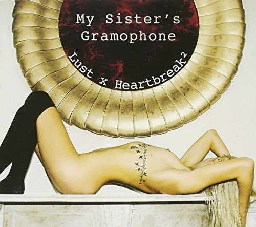 the album cover for My Sisters Gramophone - Lust X Heartbreak Square