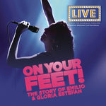 the album cover for On Your Feet / O.B.C.R. - On Your Feet!: The Story of Emilio & Gloria Estefan (Original Broadway Cast Recording)