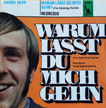 Hardy Hepp / Orchester Klaus Doldinger : Warum Lässt Du Mich Gehn? (I'm Coming Home) / Negresco (7", Single)