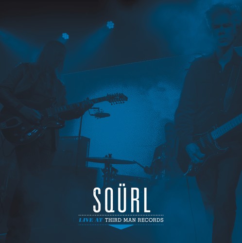 SQÜRL - Live At Third Man Records (Vinyl)
