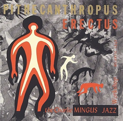 the album cover for Charles Mingus - Pithecanthropus Erectus