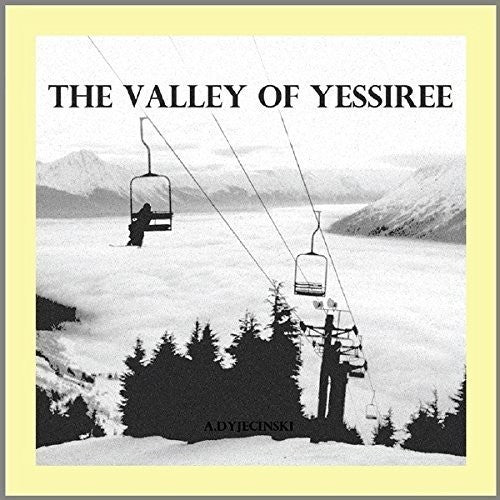 A. Dyjecinski - Valley Of Yessiree (CD)