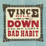 Vince Gill - Hasta mi último mal hábito (Vinilo)