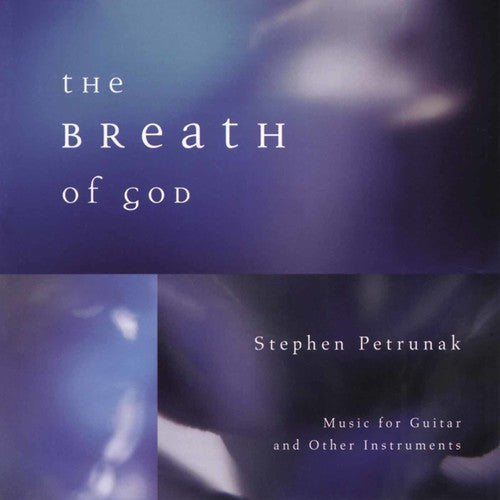 the album cover for Stephen Petrunak - Breath Of God